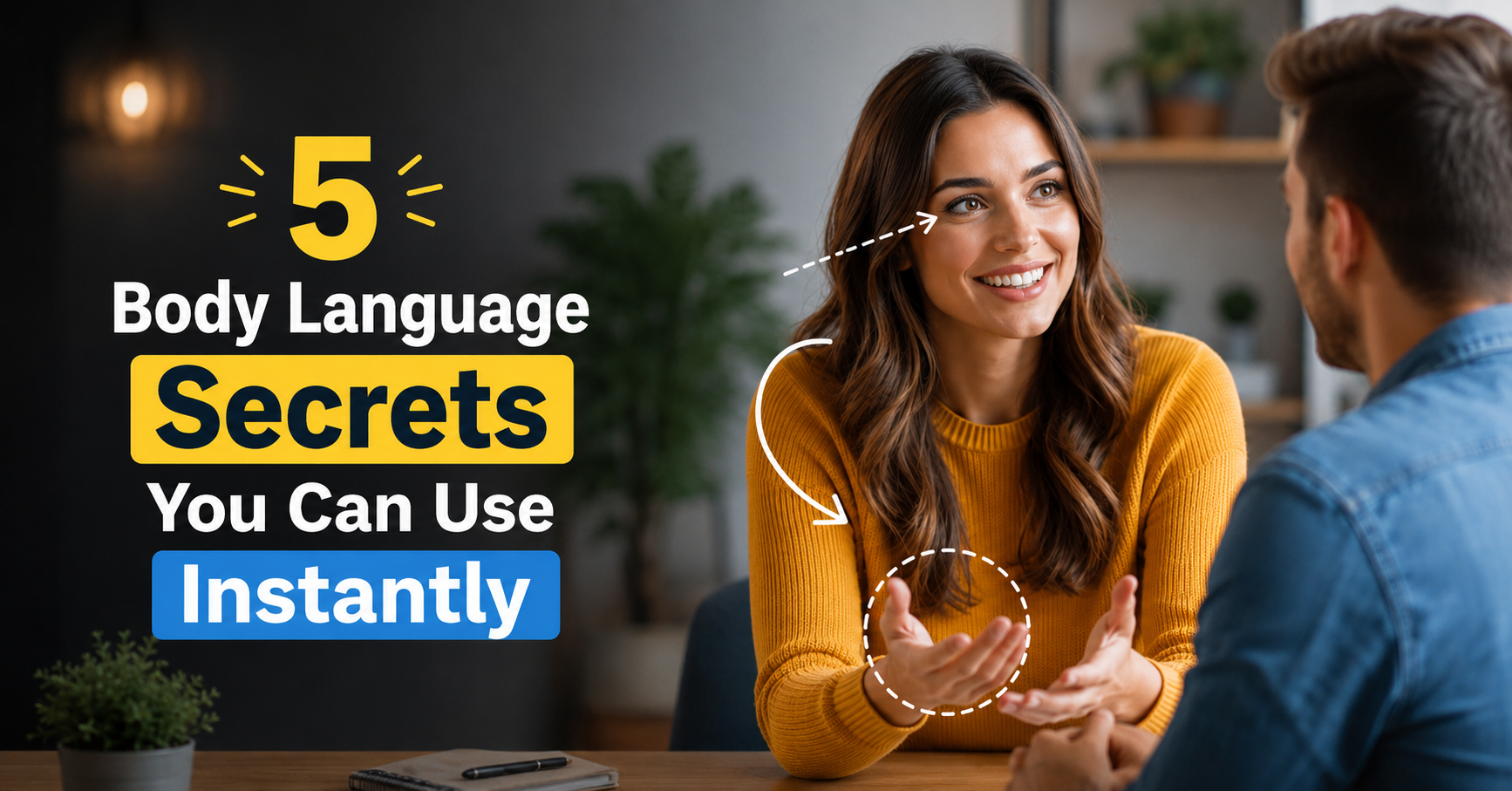 5 Body Language Secrets You Can Use Instantly
